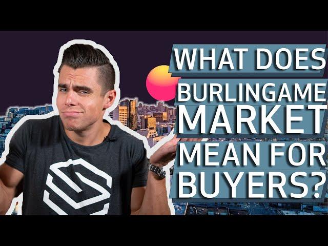 Should You Buy a Home NOW in Burlingame? | Bay Area Housing Report 2021