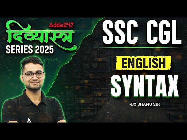 SSC CGL English Classes 2025 | SSC CGL 2025 | Syntax | English By Shanu Sir