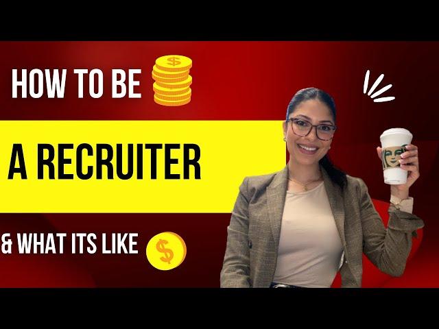 How To Be A Recruiter | What it's really like & How to get started