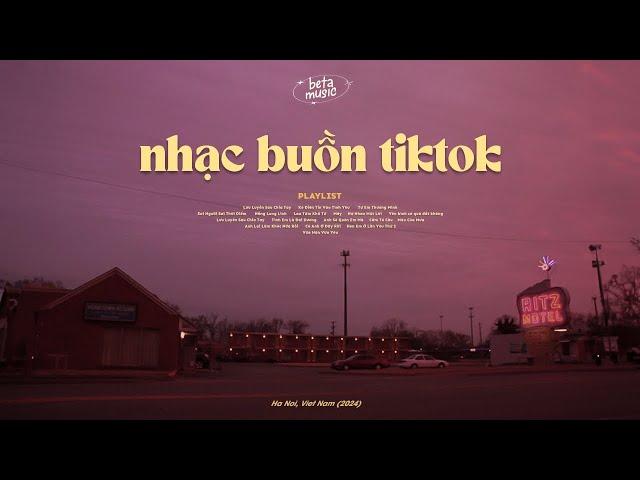 Nhạc Buồn Tiktok - Những Bản Lofi Mix Chill Nhẹ Nhàng Hay Nhất - Lofi Buồn Tâm Trạng 2024