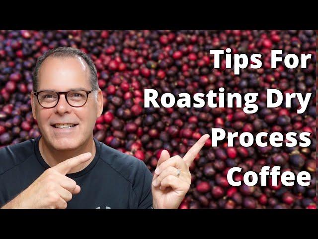 Tips For Roasting Dry Process Coffee