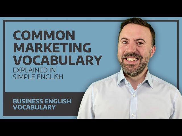 Common Marketing Vocabulary Explained In Simple English