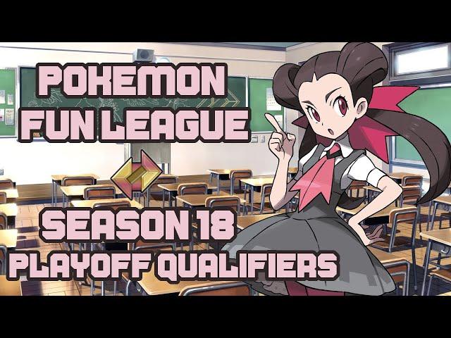 PLAYOFF QUALIFIERS - POKEMON FUN LEAGUE 18