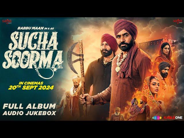 Sucha Soorma - Full Movie Songs | Babbu Maan | Audio Jukebox | Latest Punjabi Songs 2024 | Rel 20Sep