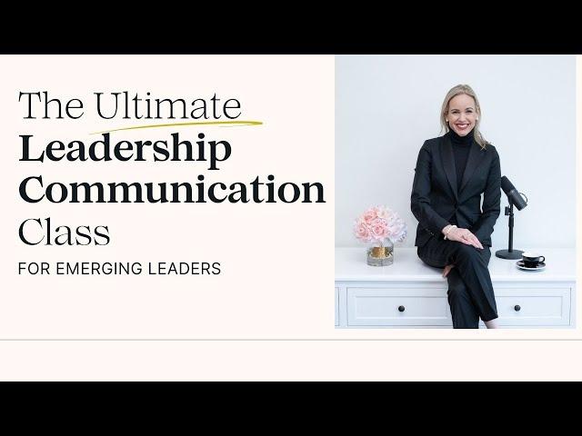 Discover the Secret to Effective Communication for Emerging LEADERS!