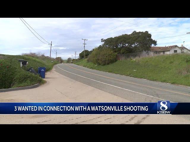 3 wanted in connection with shooting outside of Watsonville