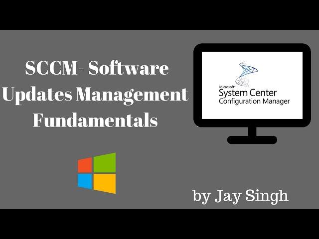 Part 21 | SCCM Software Updates Deployment Fundamentals