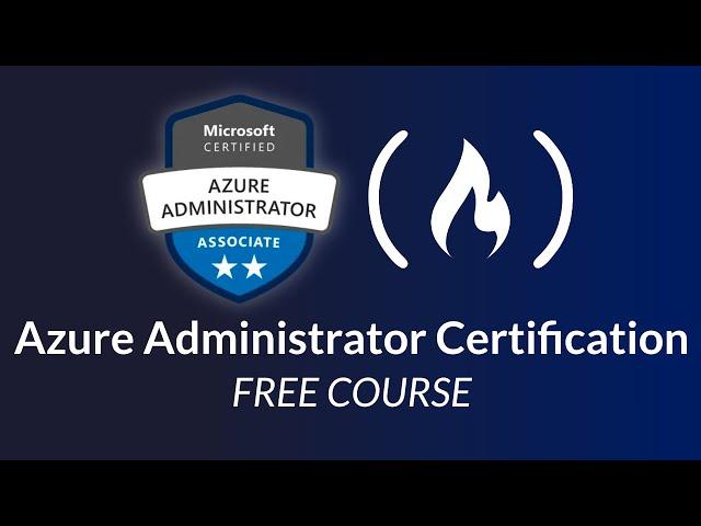 Azure Administrator Certification (AZ-104) - Full Course to PASS the Exam