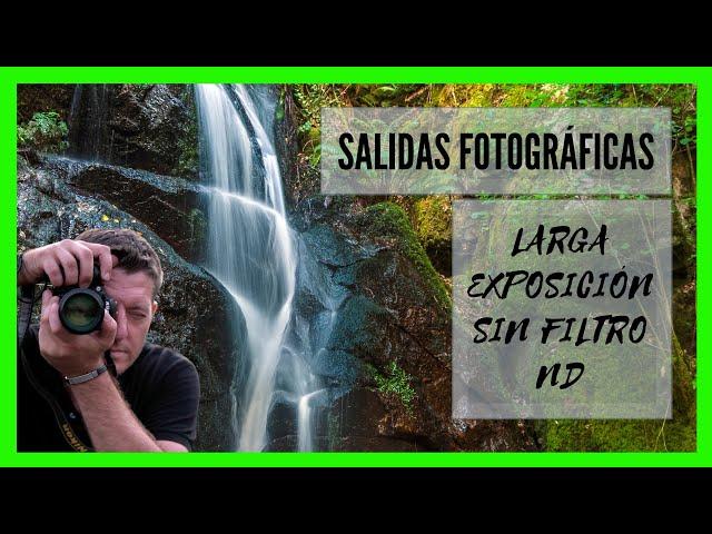 Fotografía de Larga Exposición DIURNA SIN FILTRO ND | SALIDAS FOTOGRÁFICAS