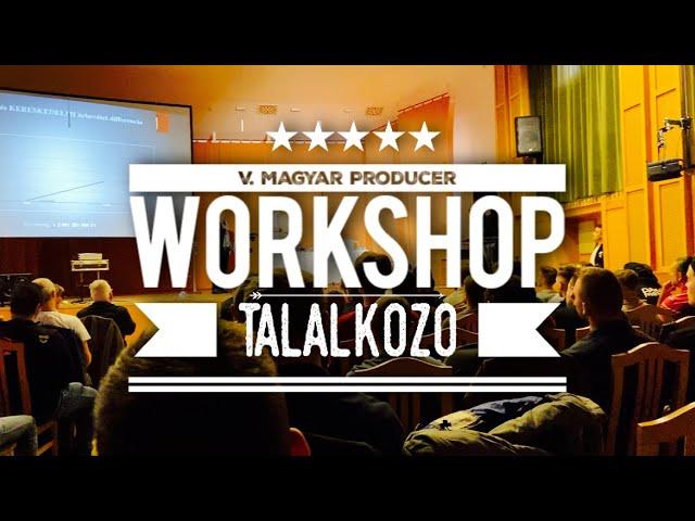 V. Magyar Producer Workshop találkozó