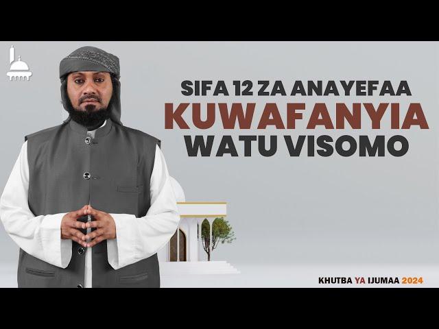 #LIVE: SIFA 12 ZA ANAYEFAA KUWAFANYIA WATU VISOMO - KHUTBA YA IJUMAA