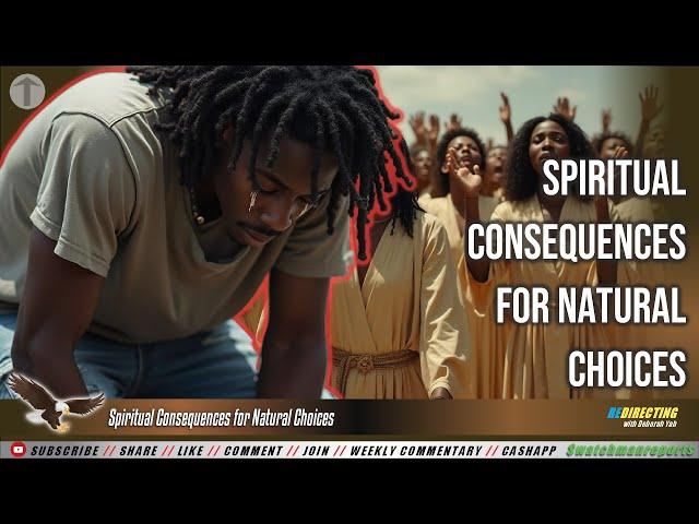 Spiritual Consequences for Natural Choices