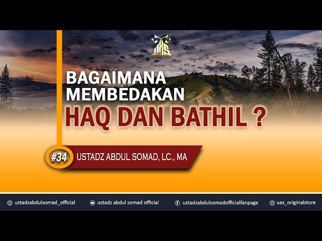 Tanya Jawab #34 | Bagaimana Menghindari  Hak dan Batil ? ⁴ᵏ | Ustadz Abdul Somad, Lc., MA