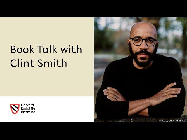 Book Talk with Clint Smith || Harvard Radcliffe Institute