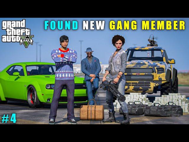 GTA 5 : WE FOUND OUR GANG MEMBER || GAMEPLAY #4