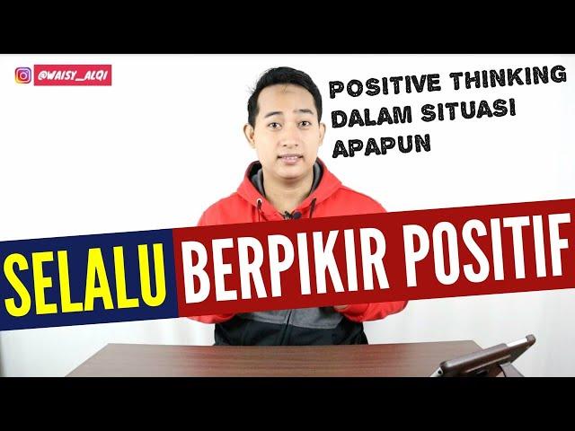 CARA MELATIH PIKIRAN POSITIF | TIPS AGAR BISA BERPIKIR POSITIVE THINKING