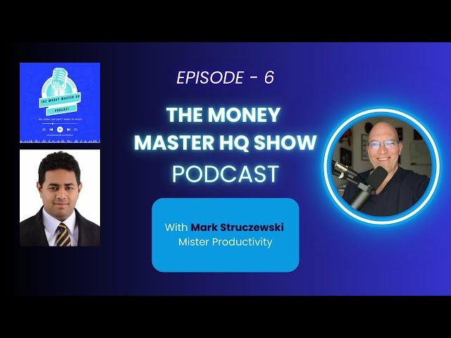 Mark Struczewski EXPOSES Productivity Hacks on The Money Master HQ Show