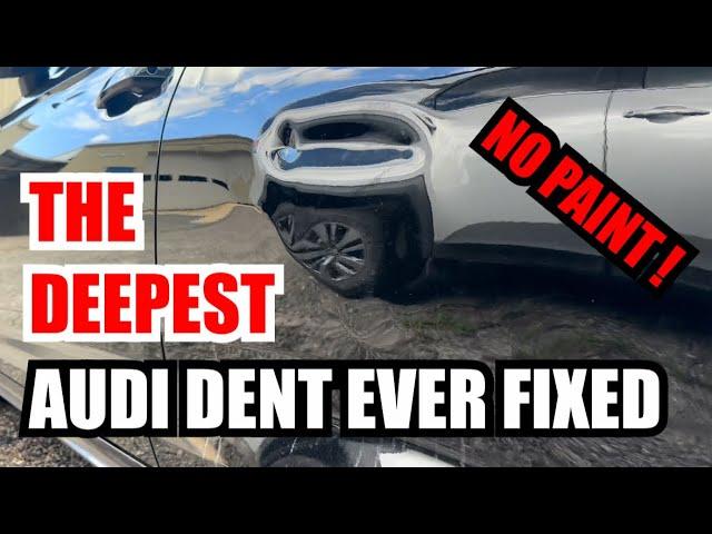 DEEPEST AUDI DENT EVER REPAIRED - NO PAINT!