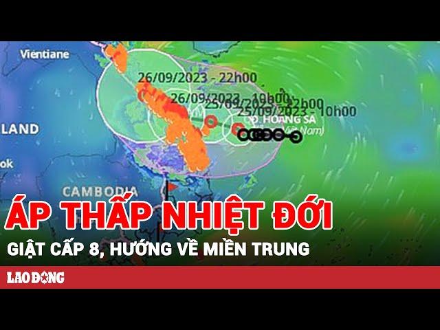 Áp thấp nhiệt đới giật cấp 8, sắp tiến thẳng vào Quảng Trị đến Quảng Nam | BLĐ