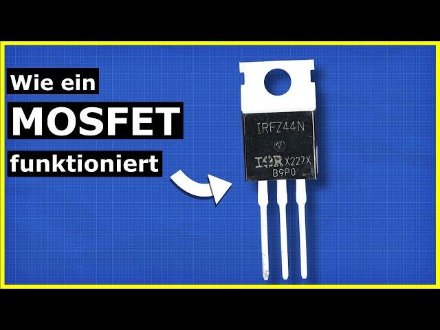 Wie MOSFETs funktionieren - der ultimative Leitfaden zum PROFI-Wissen