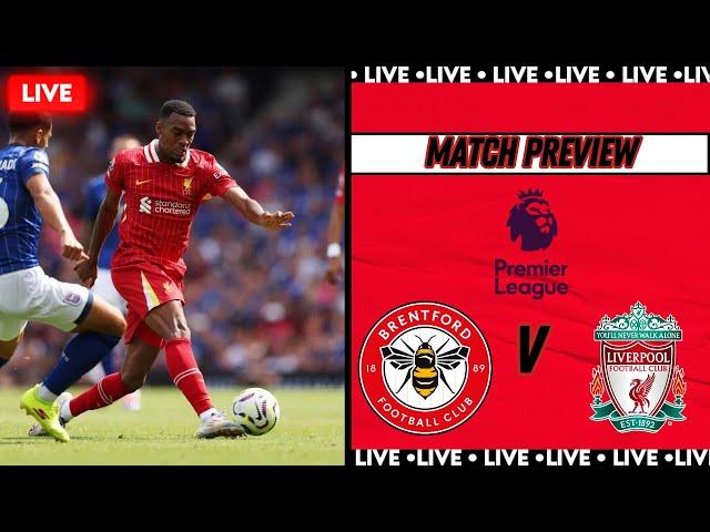 LIVERPOOL V BRENTFORD MATCH PREVIEW!