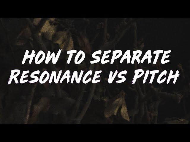 How to Separate Resonance from Pitch