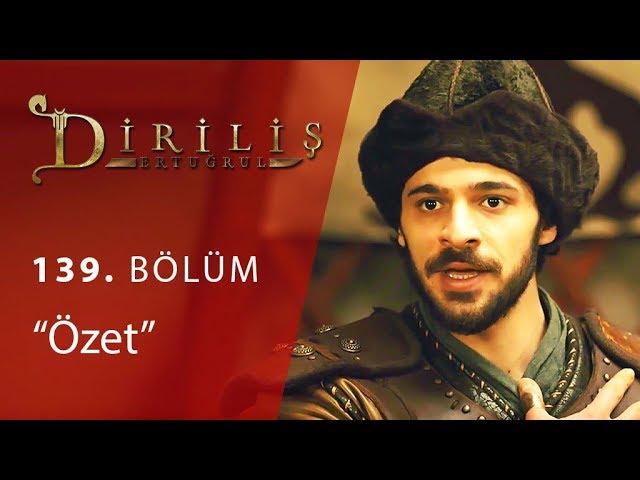 Diriliş Ertuğrul 139. Bölüm Özet