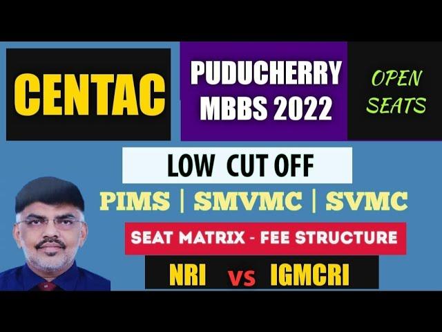 CENTAC - 2022 |PUDUCHERRY - MBBS |Pvt Colleges |CutOff | Fee Structure| IGMCRI - NRI |Seat Matrix