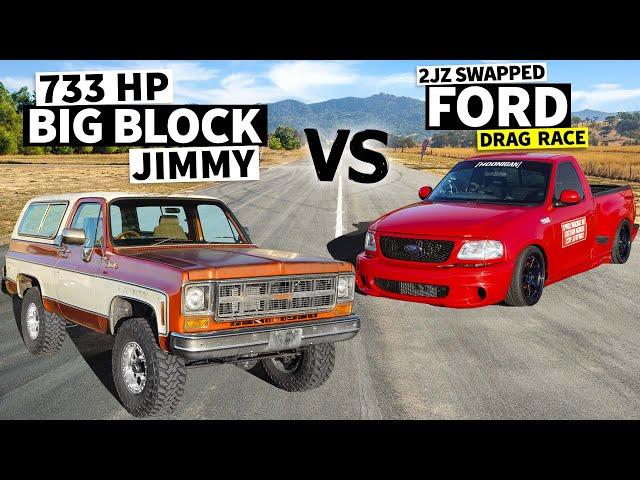 2JZ Powered Ford F-150 vs Zac’s 733hp 572ci Big Block K5 Jimmy