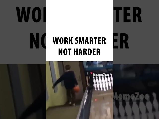 work harder not smarter