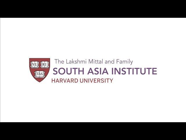 Harvard Lakshmi Mittal and Family South Asia Institute: Who We Are