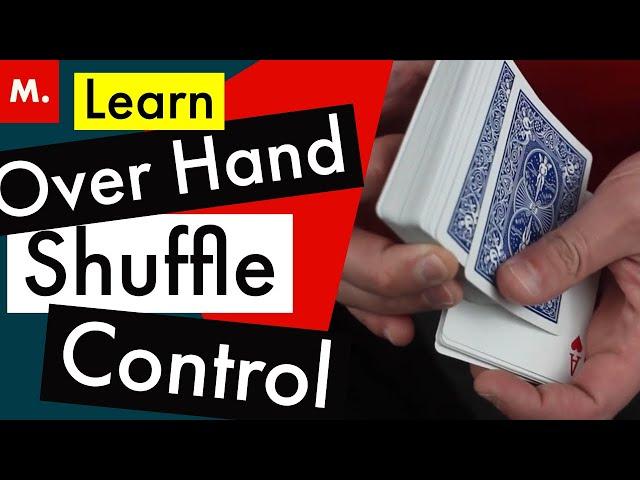 Learn the Over hand Shuffle Control | Path to Sleight of Hand Mastery