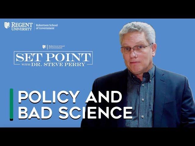 Set Point: Policy and Bad Science | Regent University