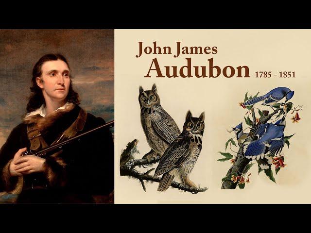 American Bird Artist "John James Audubon" (1785 - 1851)