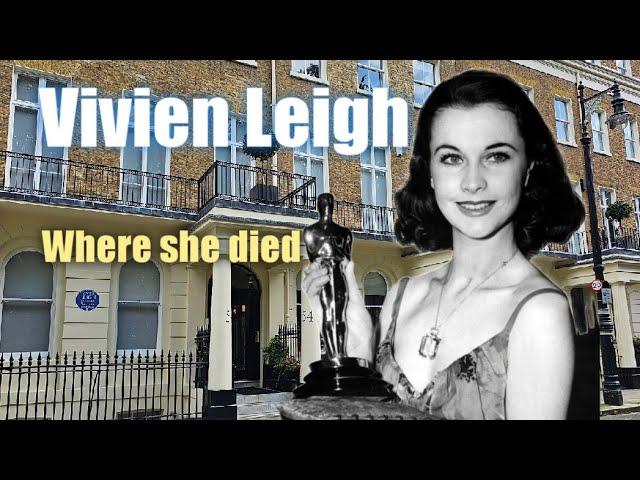 VIVIEN LEIGH iconic sites of her Life and Death
