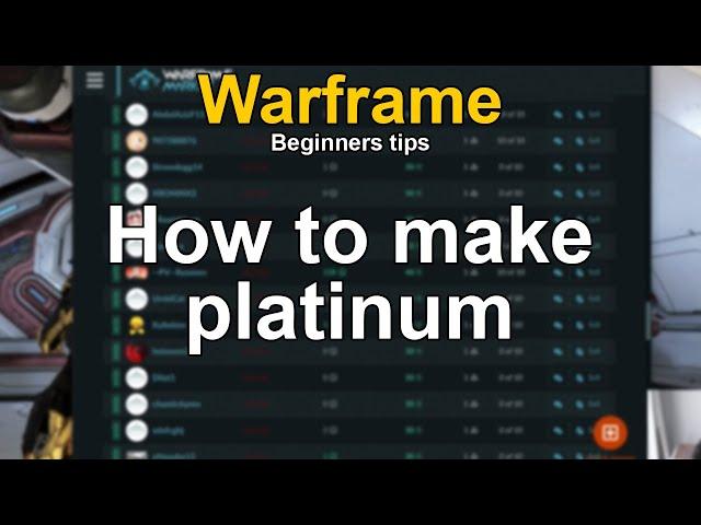 Beginners tips on how to make Platinum in Warframe