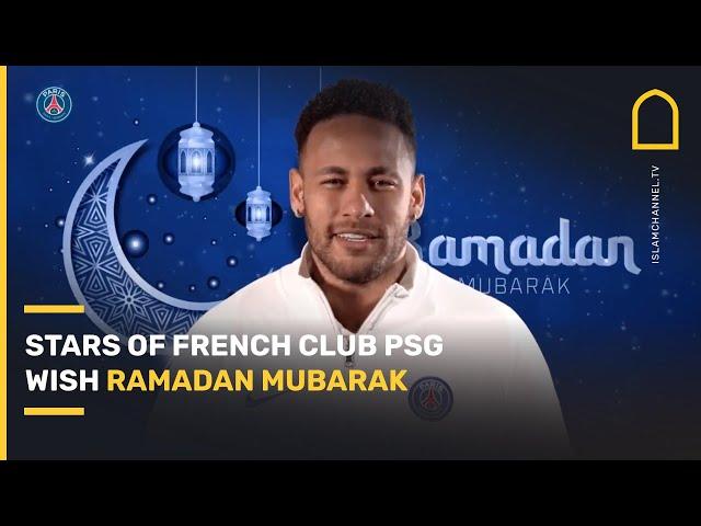 PSG stars Neymar and Mbappe wish Muslims 'Ramadan Mubarak'