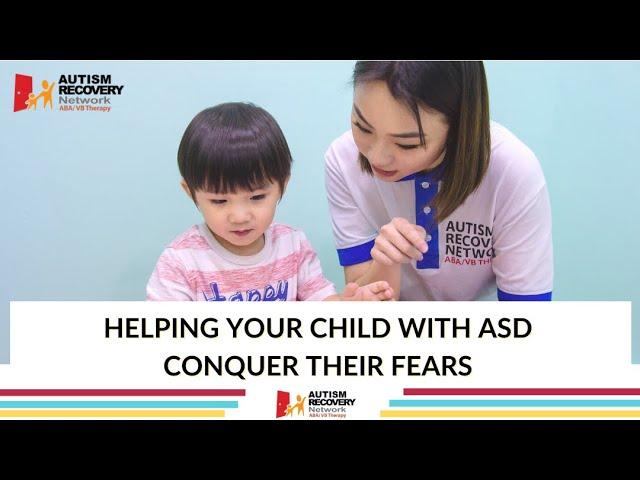 Helping your child with ASD conquer their fears