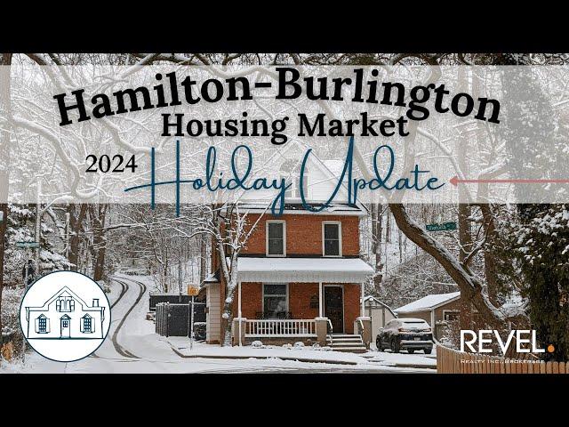 Housing Market Update Holiday Edition 2024: Hamilton-Burlington, Ontario