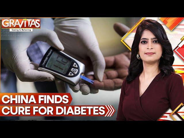 Gravitas | Medical marvel: China's new cure for diabetes