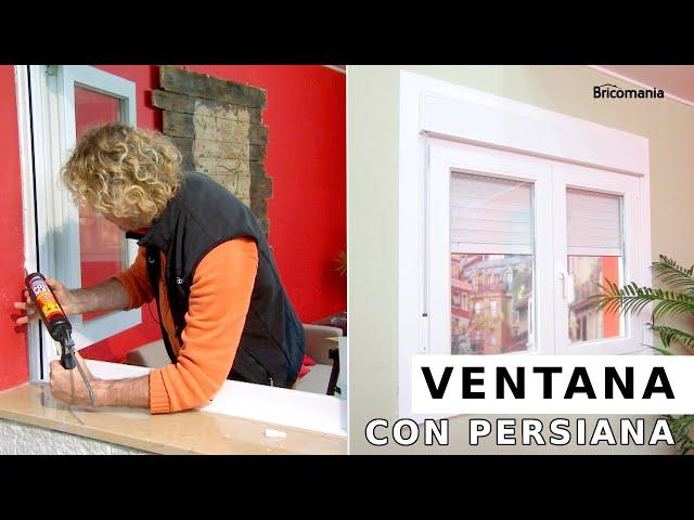 Montaje ventana en kit paso a paso: Instalar ventana con persiana con Bricomania