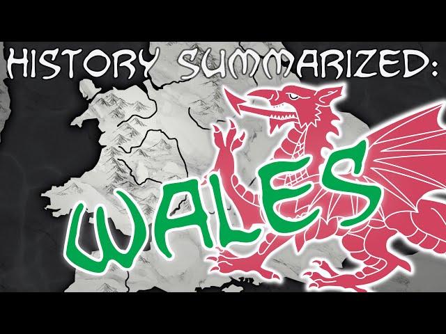 History Summarized: Wales