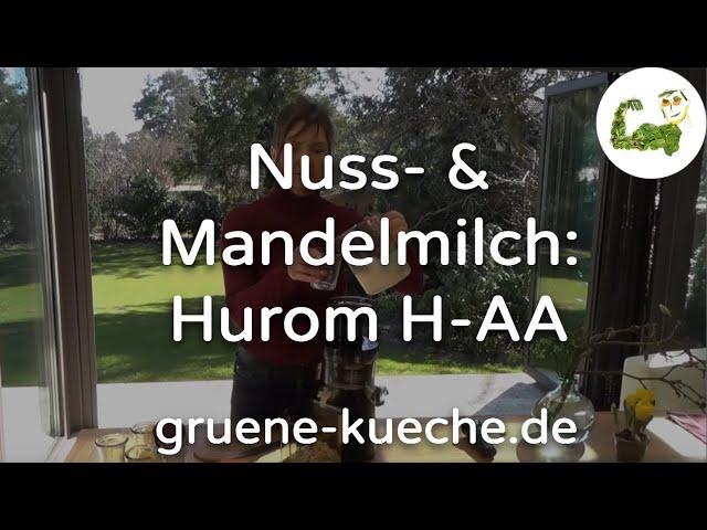 Hurom H-AA Teil 3 - Nussmilch / Mandelmilch mit dem Entsafter machen