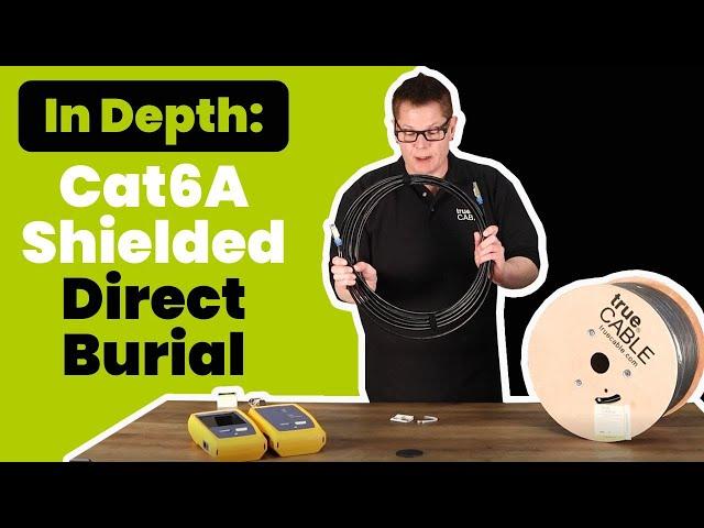 Cat6A Shielded Direct Burial Ethernet Cable: Overview and Fluke Test