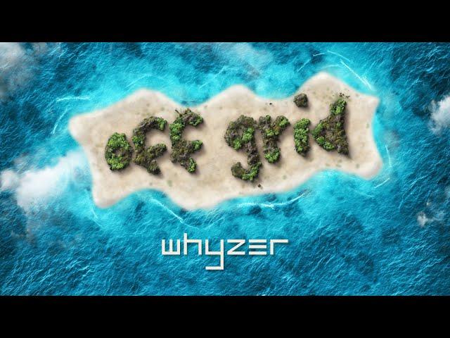 Whyzer - Off Grid (Single Version) (Official Lyrics Video)