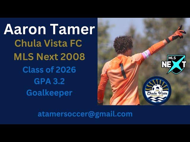 Aaron Tamer Chula Vista MLS Next 2008 GK Highlights vs the best MLS Next teams in the country