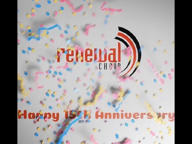 Happy 15th Anniversary Renewal Choir