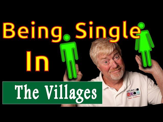 The Villages 55+ Retirement Community and Being Single.  The Facebook Group Single in the Villages.