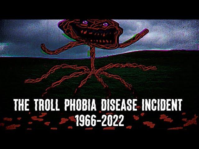 „The troll phobia incident” 1966-2022