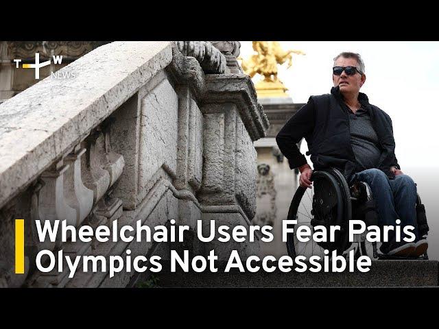 Wheelchair Users Fear Paris Olympics Not Accessible  | TaiwanPlus News